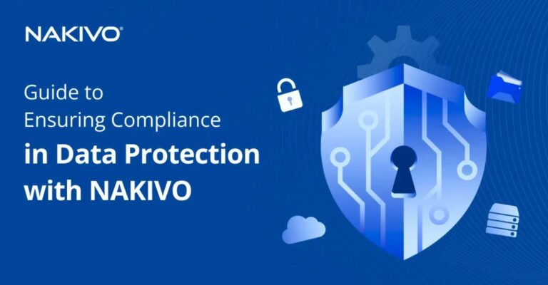 Memastikan Kepatuhan dalam Perlindungan Data dengan NAKIVO